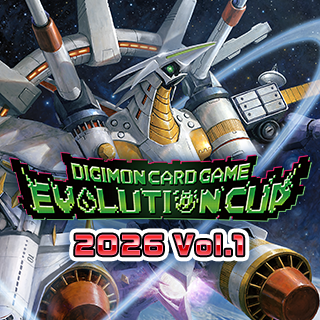 DIGIMON CARD GAME Evolution Cup 2026 Vol.1 - 07.03.2026
