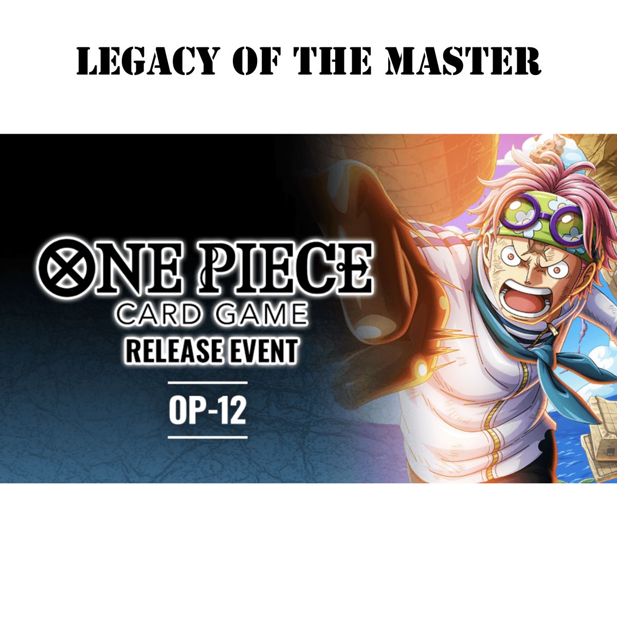 One Piece Legacy of the Master OP12 Release Event - 16.08.2025